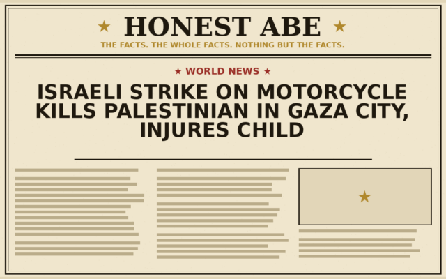 Israeli Strike on Motorcycle Kills Palestinian in Gaza City, Injures Child