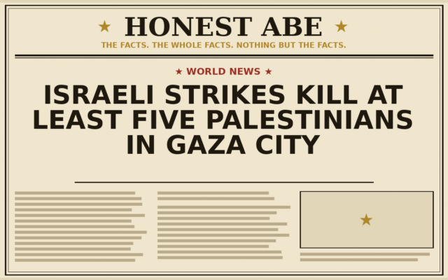 Israeli Strikes Kill at Least Five Palestinians in Gaza City