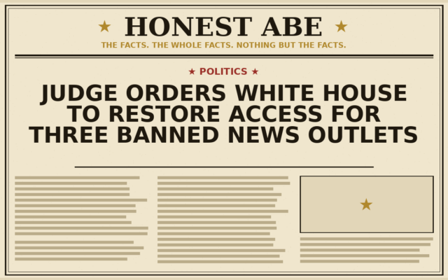 Judge Orders White House to Restore Access for Three Banned News Outlets