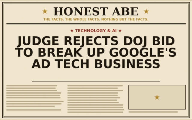 Judge Rejects DOJ Bid to Break Up Google’s Ad Tech Business