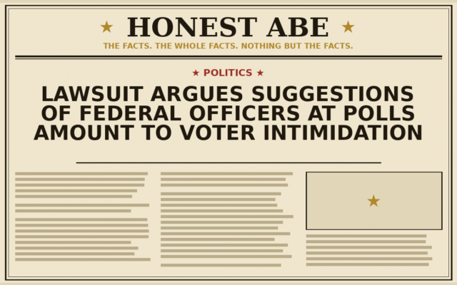 Lawsuit Argues Suggestions of Federal Officers at Polls Amount to Voter Intimidation