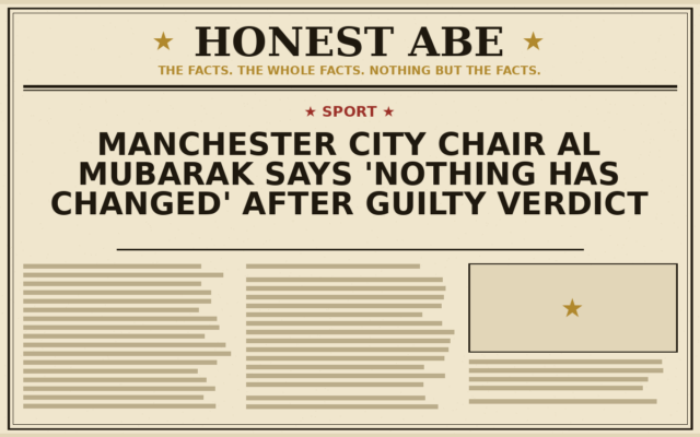Manchester City Chair Al Mubarak Says ‘Nothing Has Changed’ After Guilty Verdict