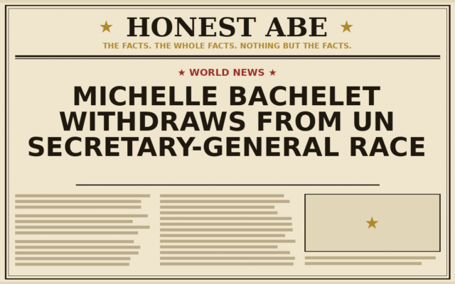 Michelle Bachelet Withdraws From UN Secretary-General Race