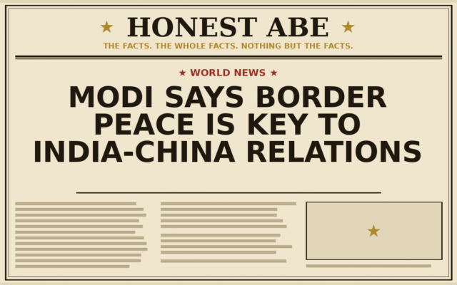 Modi Says Border Peace Is Key to India-China Relations