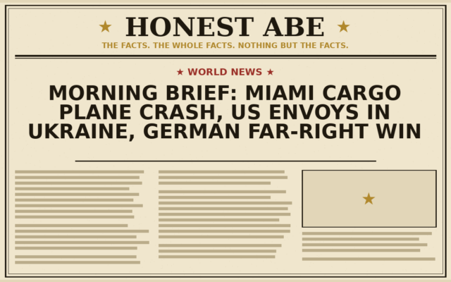 Morning Brief: Miami Cargo Plane Crash, US Envoys in Ukraine, German Far-Right Win