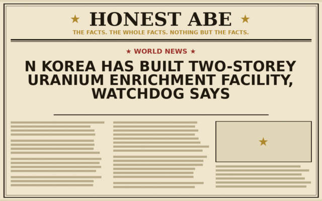 N Korea Has Built Two-Storey Uranium Enrichment Facility, Watchdog Says