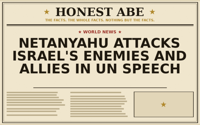 Netanyahu Attacks Israel’s Enemies and Allies in UN Speech