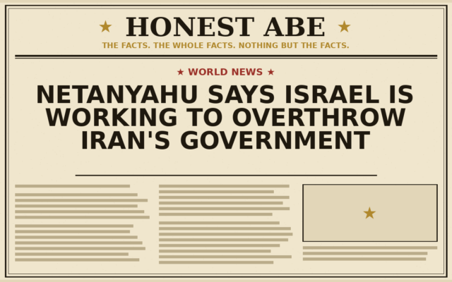 Netanyahu Says Israel Is Working to Overthrow Iran’s Government