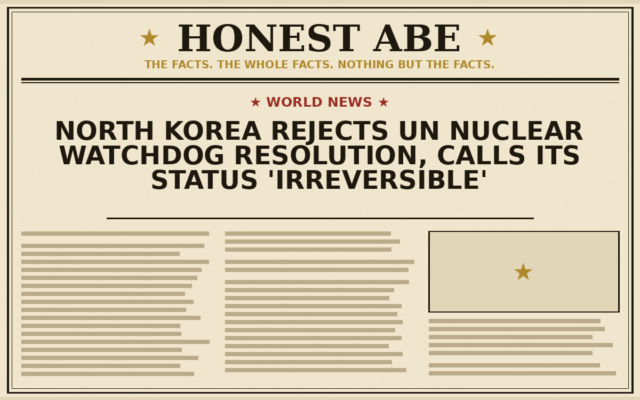 North Korea Rejects UN Nuclear Watchdog Resolution, Calls Its Status ‘Irreversible’