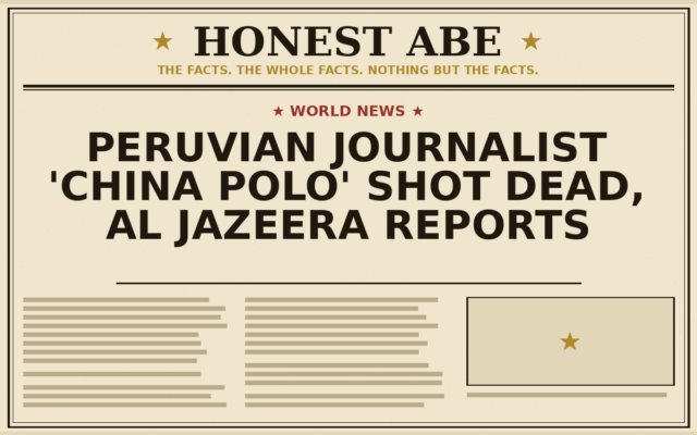 Peruvian Journalist ‘China Polo’ Shot Dead, Al Jazeera Reports