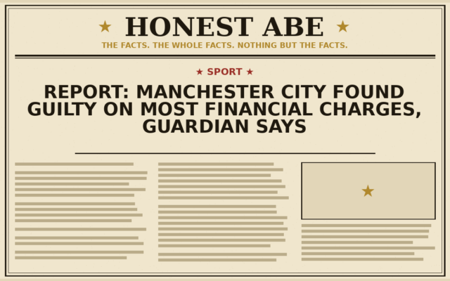 Report: Manchester City Found Guilty on Most Financial Charges, Guardian Says