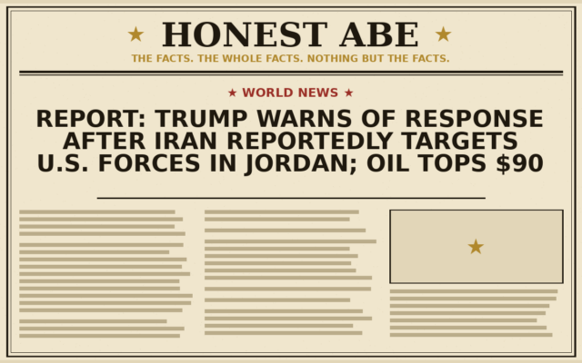 Report: Trump Warns of Response After Iran Reportedly Targets U.S. Forces in Jordan; Oil Tops $90
