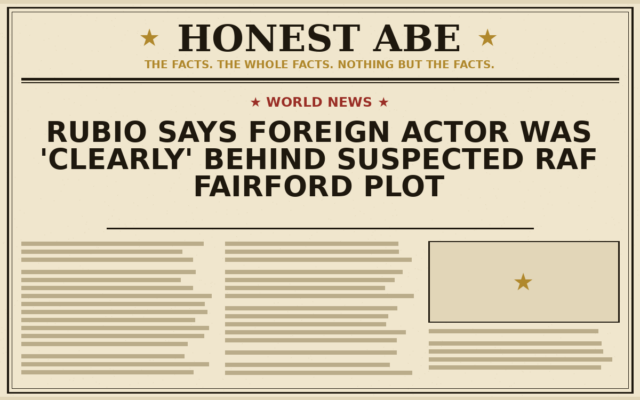 Rubio Says Foreign Actor Was ‘Clearly’ Behind Suspected RAF Fairford Plot