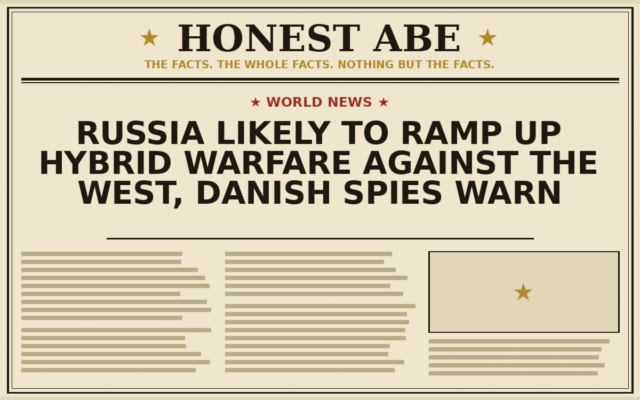 Russia Likely to Ramp Up Hybrid Warfare Against the West, Danish Spies Warn