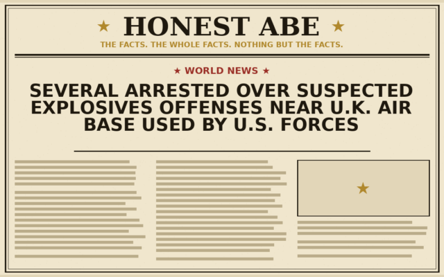 Several Arrested Over Suspected Explosives Offenses Near U.K. Air Base Used by U.S. Forces