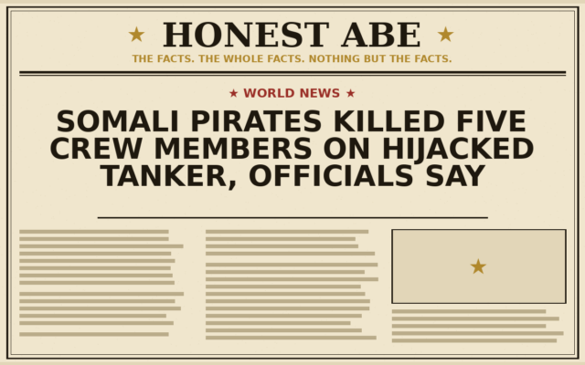 Somali Pirates Killed Five Crew Members on Hijacked Tanker, Officials Say