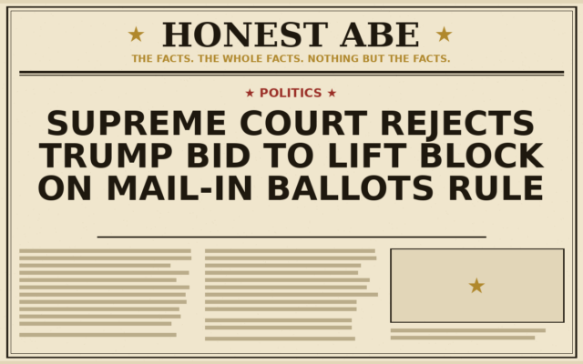Supreme Court Rejects Trump Bid to Lift Block on Mail-In Ballots Rule
