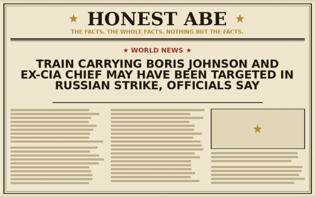 Train Carrying Boris Johnson and Ex-CIA Chief May Have Been Targeted in Russian Strike, Officials Say