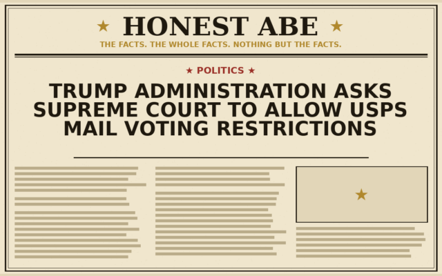 Trump Administration Asks Supreme Court to Allow USPS Mail Voting Restrictions