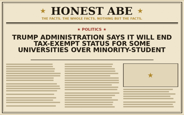 Trump Administration Says It Will End Tax-Exempt Status for Some Universities Over Minority-Student Programs
