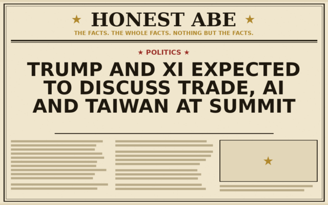 Trump and Xi Expected to Discuss Trade, AI and Taiwan at Summit