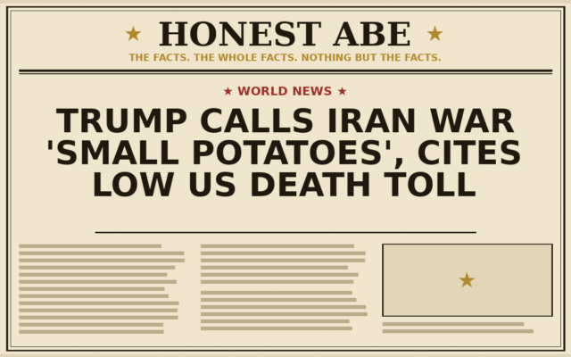 Trump Calls Iran War ‘Small Potatoes’, Cites Low US Death Toll