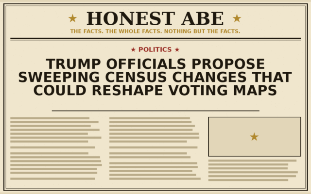 Trump Officials Propose Sweeping Census Changes That Could Reshape Voting Maps
