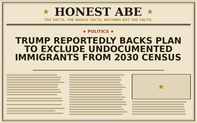Trump Reportedly Backs Plan to Exclude Undocumented Immigrants from 2030 Census