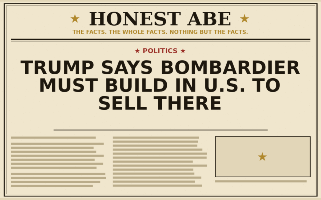Trump Says Bombardier Must Build in U.S. to Sell There