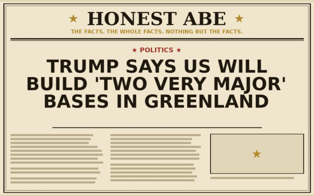 Trump Says US Will Build ‘Two Very Major’ Bases in Greenland
