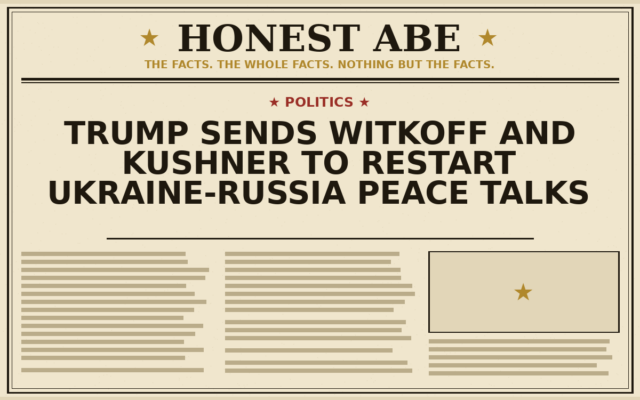 Trump Sends Witkoff and Kushner to Restart Ukraine-Russia Peace Talks