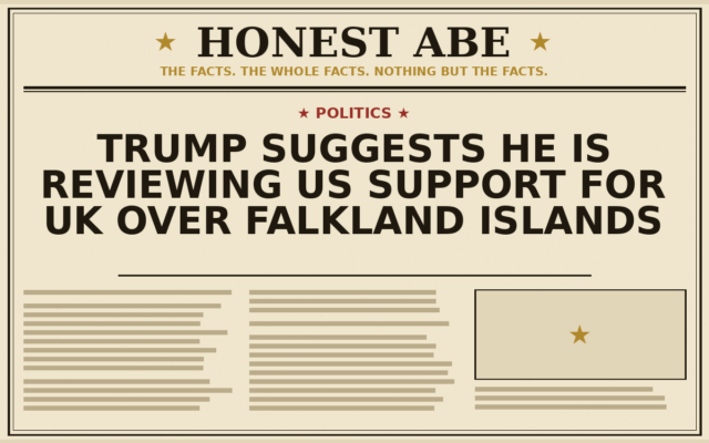 Trump Suggests He Is Reviewing US Support for UK Over Falkland Islands