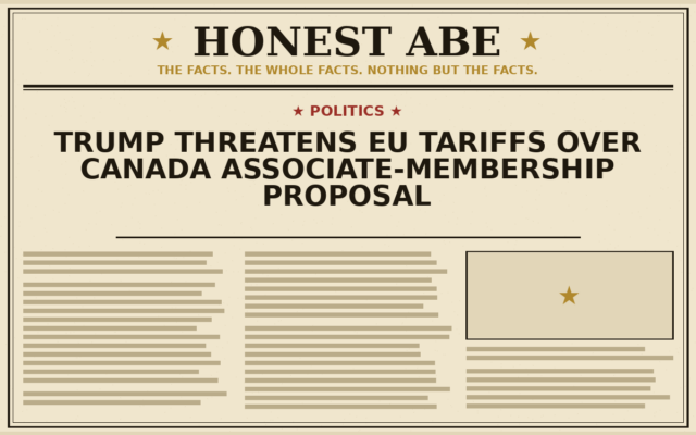 Trump Threatens EU Tariffs Over Canada Associate-Membership Proposal