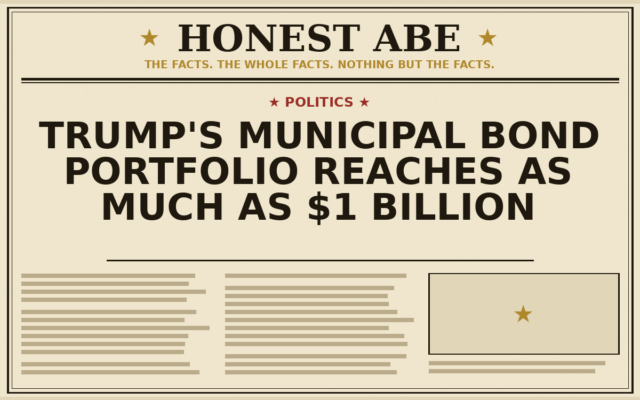 Trump’s Municipal Bond Portfolio Reaches as Much as $1 Billion