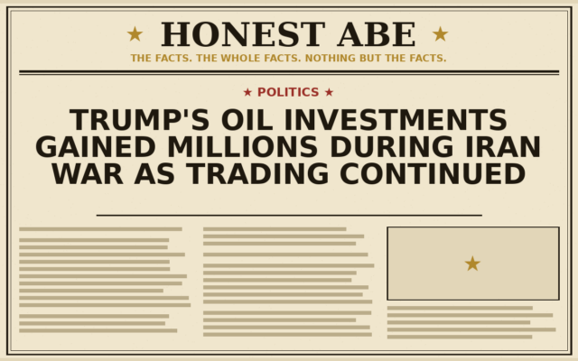 Trump’s Oil Investments Gained Millions During Iran War as Trading Continued