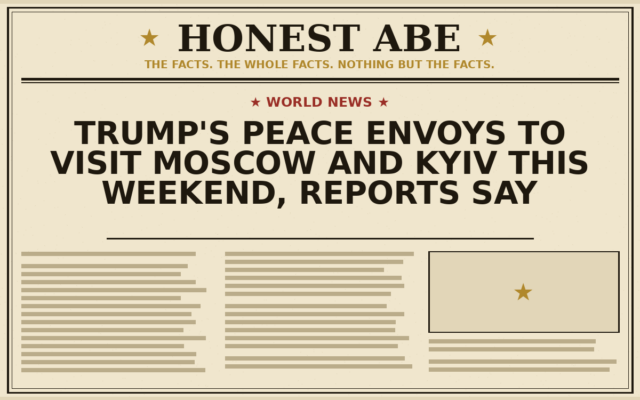 Trump’s Peace Envoys to Visit Moscow and Kyiv This Weekend, Reports Say