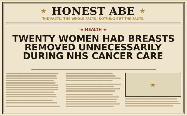 Twenty Women Had Breasts Removed Unnecessarily During NHS Cancer Care
