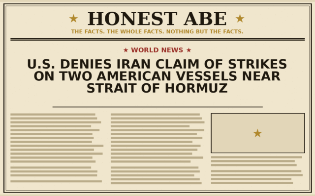 U.S. Denies Iran Claim of Strikes on Two American Vessels Near Strait of Hormuz
