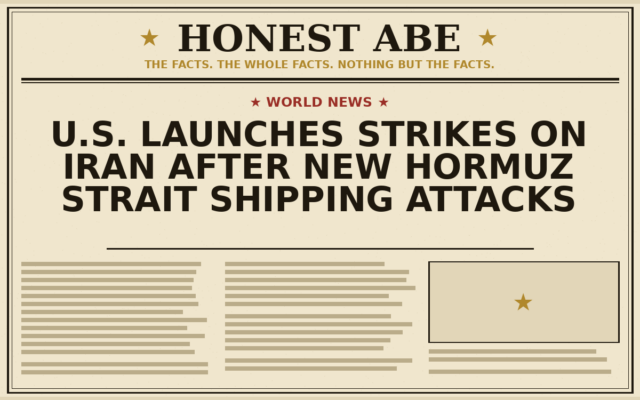 U.S. Launches Strikes on Iran After New Hormuz Strait Shipping Attacks