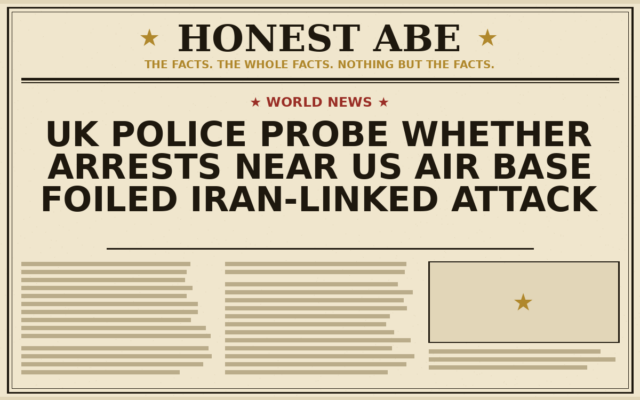 UK Police Probe Whether Arrests Near US Air Base Foiled Iran-Linked Attack
