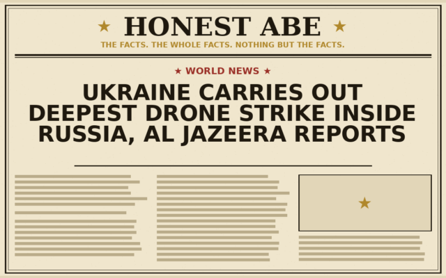 Ukraine Carries Out Deepest Drone Strike Inside Russia, Al Jazeera Reports