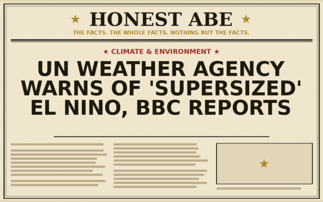 UN Weather Agency Warns of ‘Supersized’ El Nino, BBC Reports