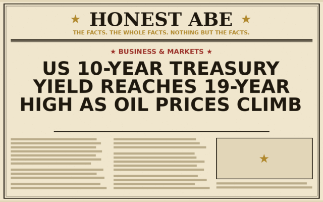 US 10-Year Treasury Yield Reaches 19-Year High as Oil Prices Climb