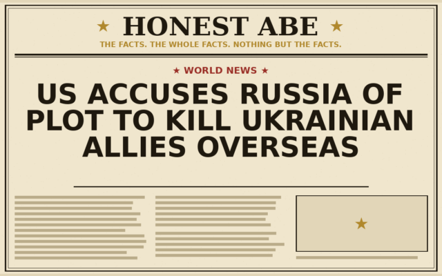 US Accuses Russia of Plot to Kill Ukrainian Allies Overseas