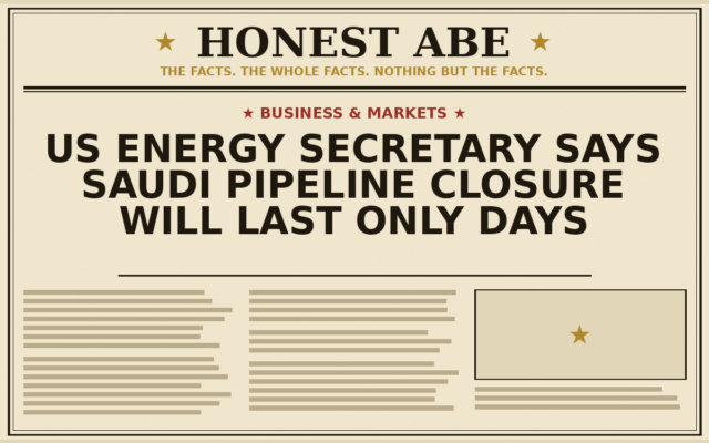 US Energy Secretary Says Saudi Pipeline Closure Will Last Only Days