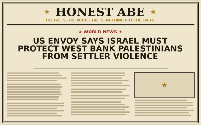 US Envoy Says Israel Must Protect West Bank Palestinians From Settler Violence