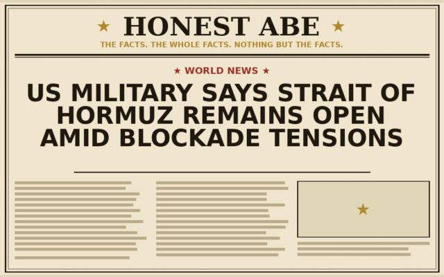 US Military Says Strait of Hormuz Remains Open Amid Blockade Tensions
