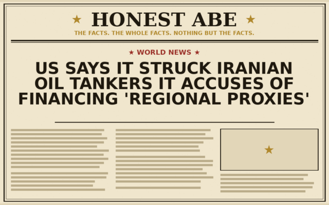 US Says It Struck Iranian Oil Tankers It Accuses of Financing ‘Regional Proxies’