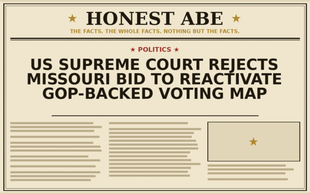 US Supreme Court Rejects Missouri Bid to Reactivate GOP-Backed Voting Map