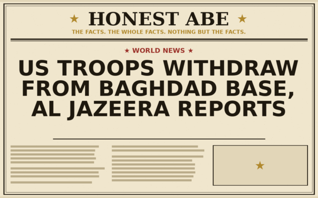 US Troops Withdraw From Baghdad Base, Al Jazeera Reports